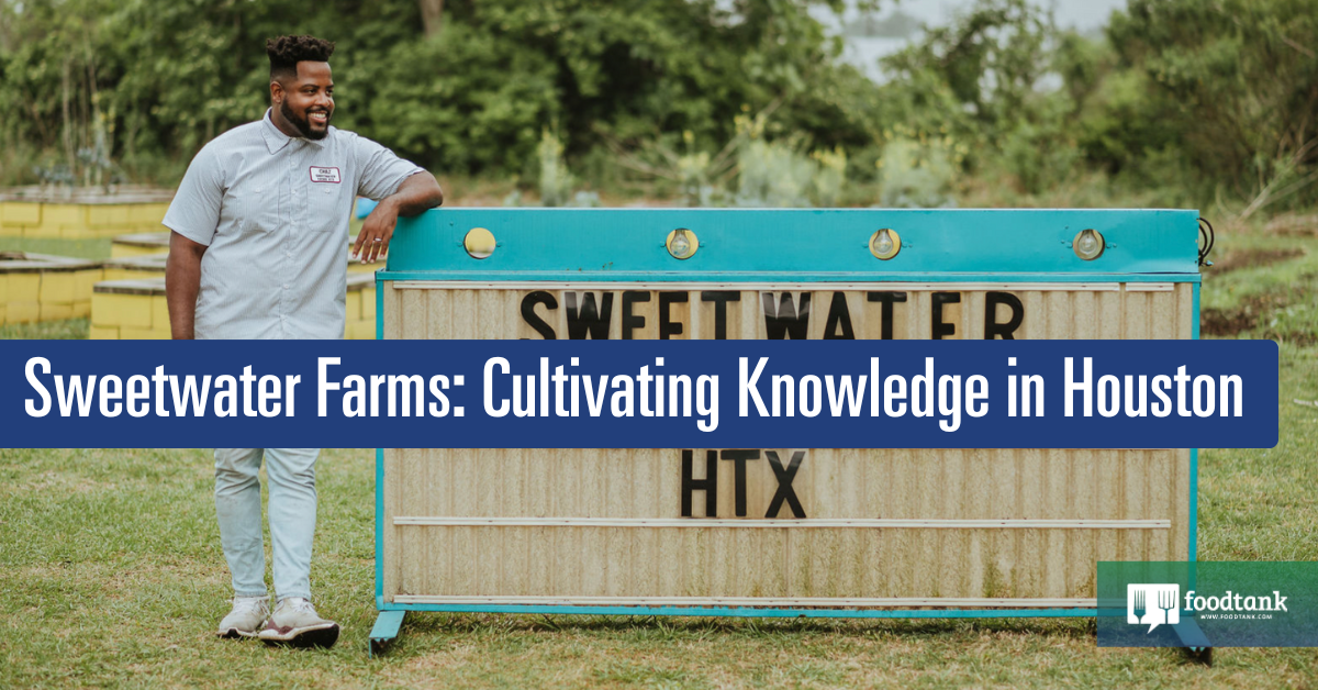 Cultivating Knowledge in Houston – Food Tank