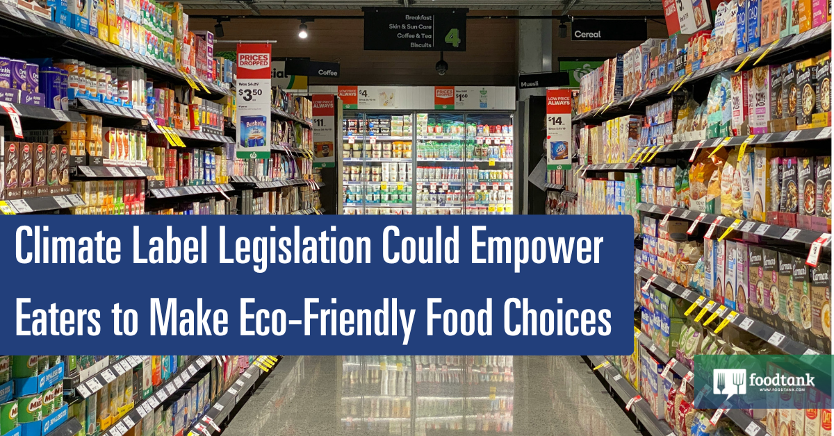 Climate Label Legislation Could Empower Eaters to Make Eco-Friendly Food Choices – Food Tank